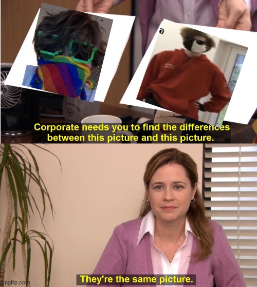 lol | image tagged in memes,they're the same picture | made w/ Imgflip meme maker