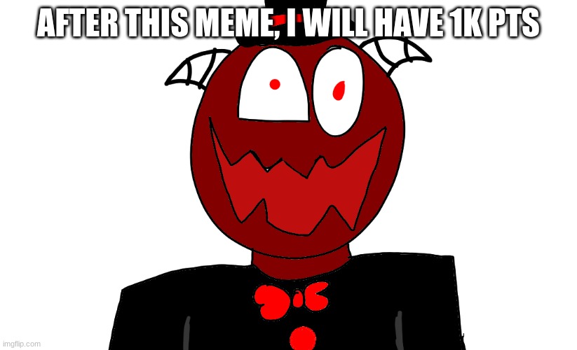 Trez But Sorta insane | AFTER THIS MEME, I WILL HAVE 1K PTS | image tagged in trez but sorta insane | made w/ Imgflip meme maker