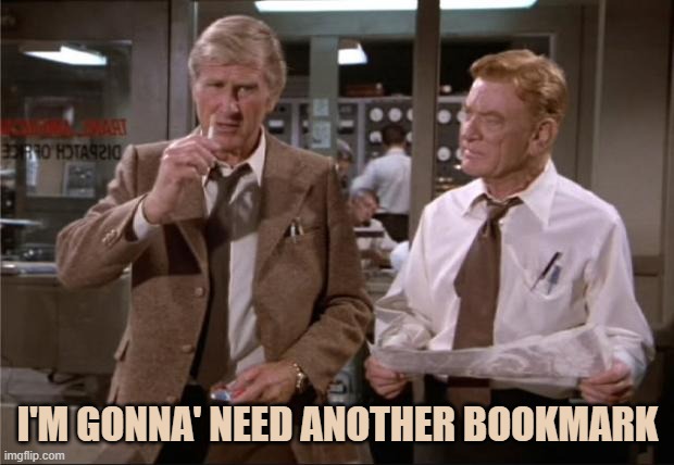 Airplane Wrong Week | I'M GONNA' NEED ANOTHER BOOKMARK | image tagged in airplane wrong week | made w/ Imgflip meme maker