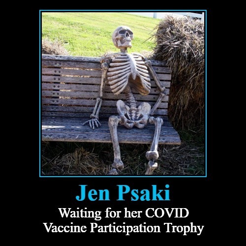 Jen Psaki waiting for her COVID Vaccine Participation Trophy | image tagged in jen psaki,covid vaccine,participation trophy,covidiots,sheeple,lemmings | made w/ Imgflip meme maker