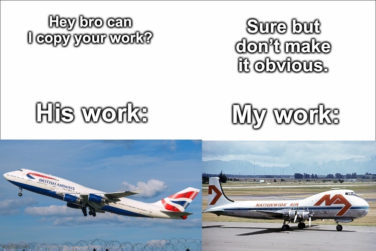 Good try, but the teacher ain’t buying it. | image tagged in carvair,boeing 747 | made w/ Imgflip meme maker
