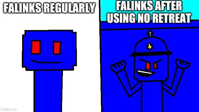 Kingyeet and his robot | FALINKS AFTER USING NO RETREAT; FALINKS REGULARLY | image tagged in kingyeet and his robot | made w/ Imgflip meme maker
