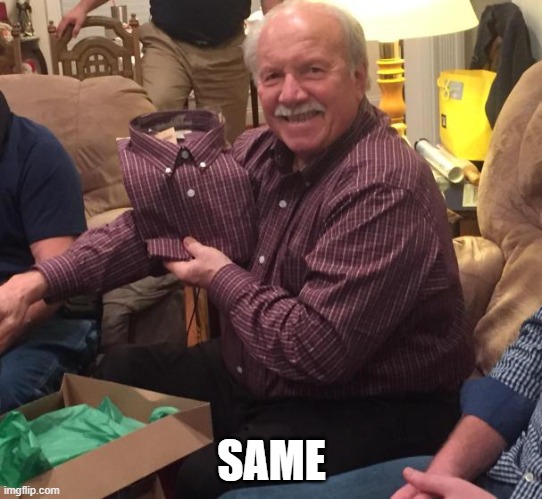 Same shirt | SAME | image tagged in same shirt | made w/ Imgflip meme maker