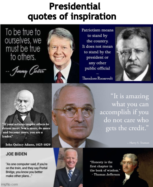 Inspirational quotes | Presidential quotes of inspiration | image tagged in biden,political,inspirational quote | made w/ Imgflip meme maker