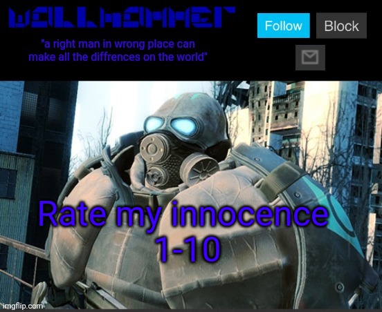 Rate my innocence 
1-10 | image tagged in wallhammer temp | made w/ Imgflip meme maker