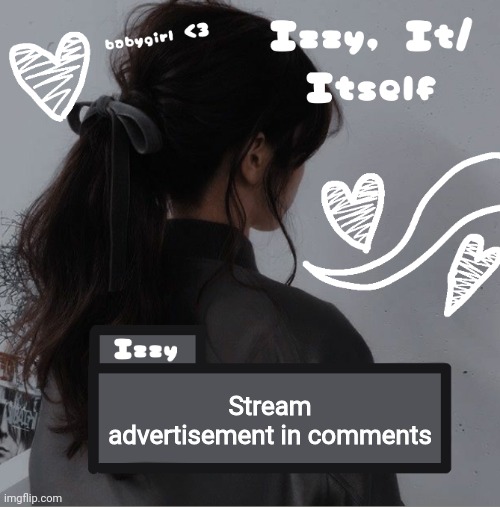 Izzy | Stream advertisement in comments | image tagged in izzy | made w/ Imgflip meme maker