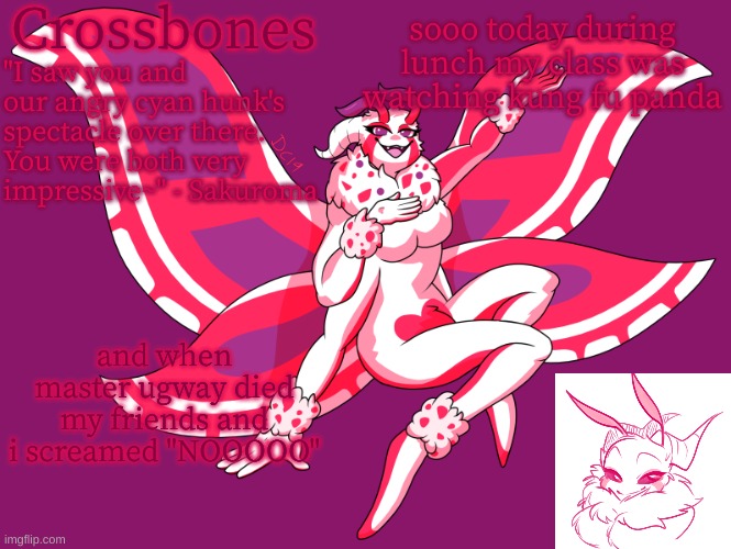 Crossbones horny-ass moth temp | sooo today during lunch my class was watching kung fu panda; and when master ugway died my friends and i screamed "NOOOOO" | image tagged in crossbones horny-ass moth temp | made w/ Imgflip meme maker