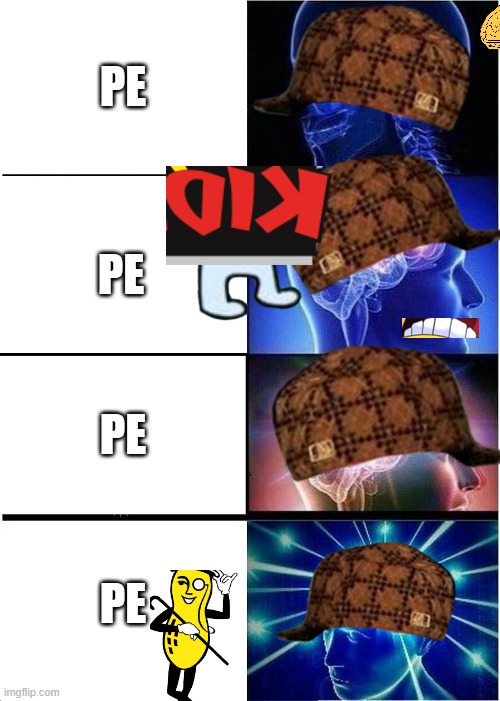 Pe | PE; PE; PE; PE | image tagged in pe | made w/ Imgflip meme maker