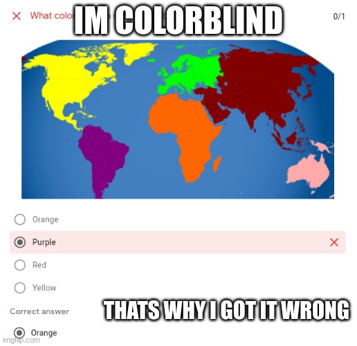 im actually colorblind  8(o-o)8 | IM COLORBLIND; THATS WHY I GOT IT WRONG | image tagged in colorblind,i hate this | made w/ Imgflip meme maker