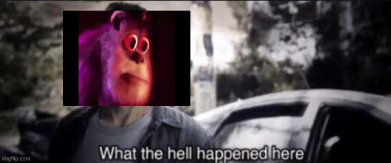 What the hell happened here | image tagged in what the hell happened here | made w/ Imgflip meme maker