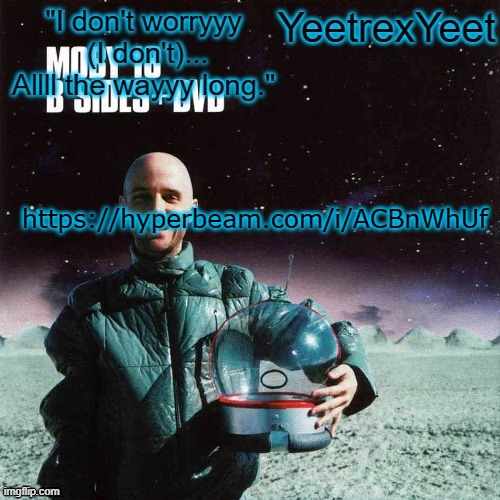 Moby 4.0 | https://hyperbeam.com/i/ACBnWhUf | image tagged in moby 4 0 | made w/ Imgflip meme maker
