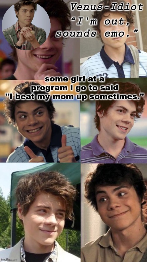 benny temp (ty sayori) | some girl at a program i go to said
"I beat my mom up sometimes." | image tagged in benny temp ty sayori | made w/ Imgflip meme maker