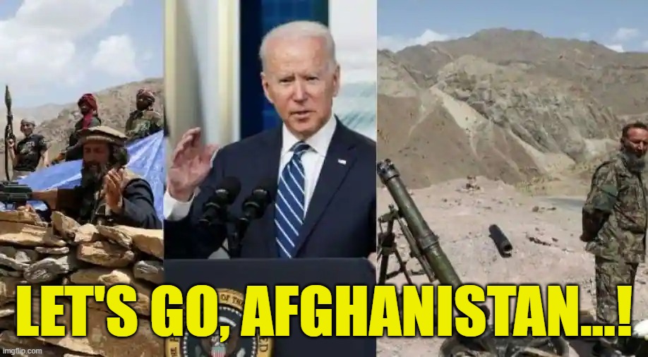 Let's Go, Brandonistan | LET'S GO, AFGHANISTAN...! | image tagged in brandon,let's go brandon,afghanistan | made w/ Imgflip meme maker