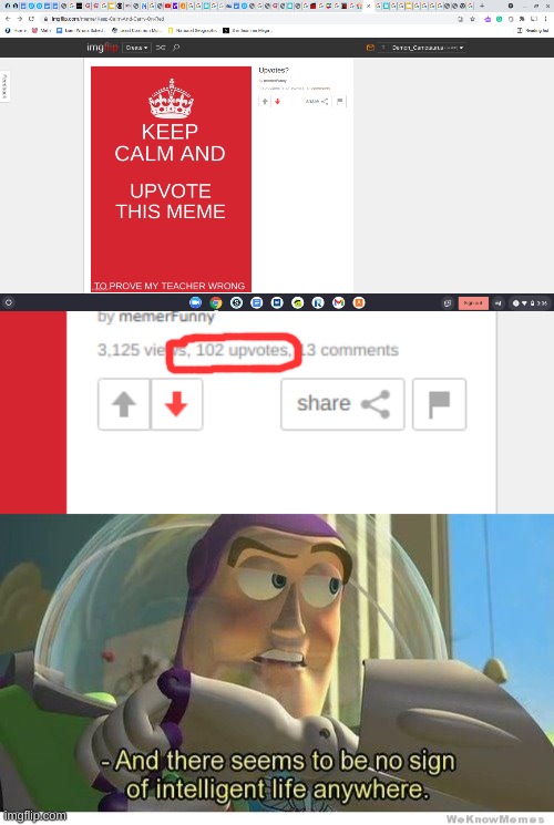 SO MANY UPVOTES BUT WHY?? | image tagged in buzz lightyear no intelligent life,upvote begging,bruh,idiots,oh wow are you actually reading these tags | made w/ Imgflip meme maker