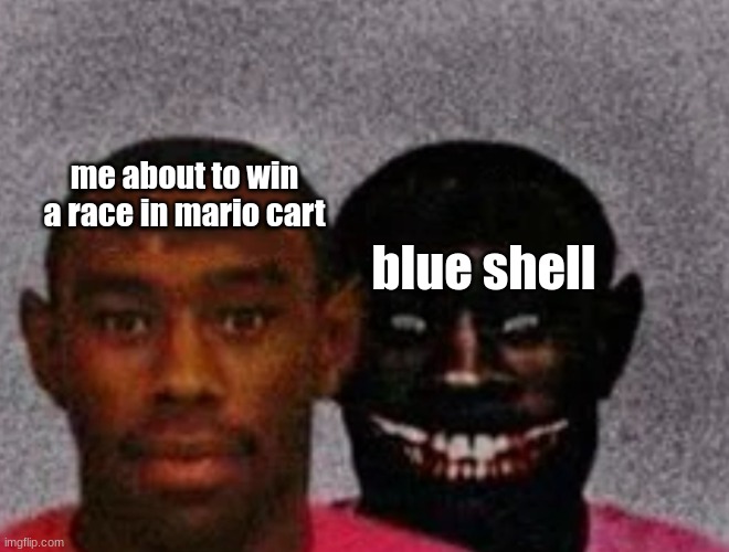 painful gaming  meme | me about to win a race in mario cart; blue shell | image tagged in good tyler and bad tyler | made w/ Imgflip meme maker