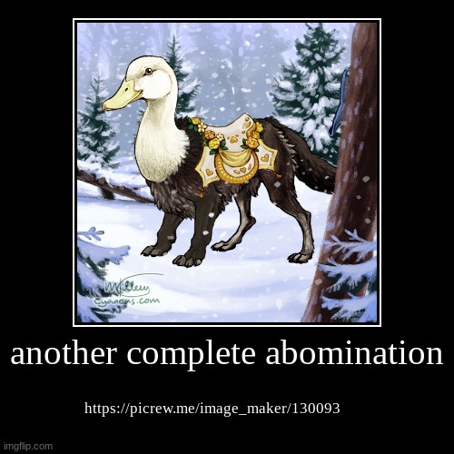 abomination | image tagged in funny,demotivationals,abomination | made w/ Imgflip demotivational maker