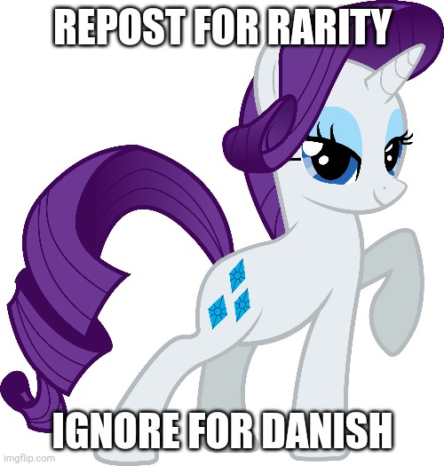 REPOST FOR RARITY; IGNORE FOR DANISH | made w/ Imgflip meme maker