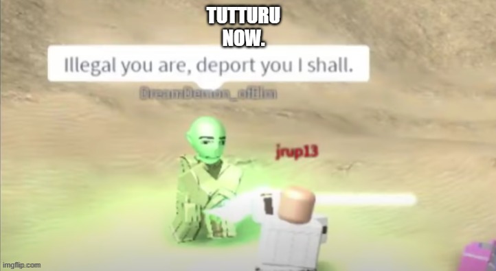 e | TUTTURU
NOW. | image tagged in e | made w/ Imgflip meme maker