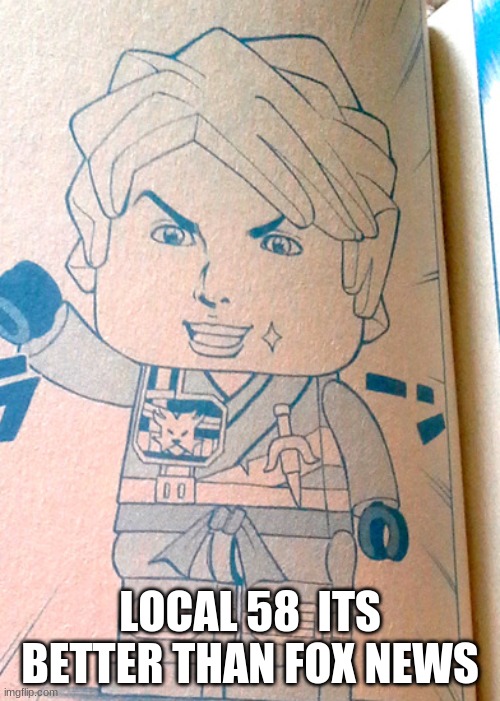 Jojo Lloyd | LOCAL 58  ITS BETTER THAN FOX NEWS | image tagged in jojo lloyd | made w/ Imgflip meme maker
