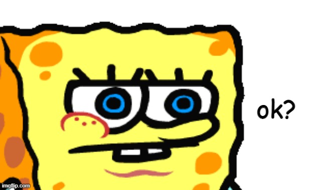 ok? | made w/ Imgflip meme maker