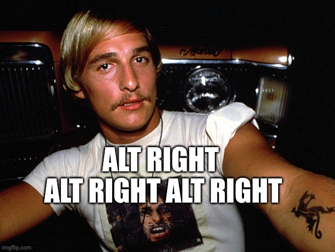 ALT RIGHT 
ALT RIGHT ALT RIGHT | made w/ Imgflip meme maker