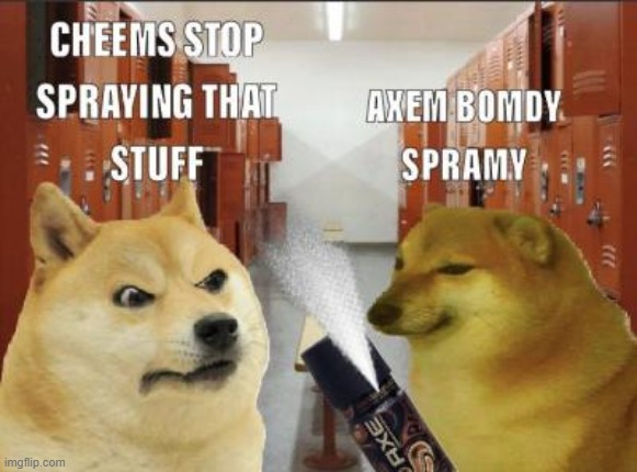 *sprays* | made w/ Imgflip meme maker