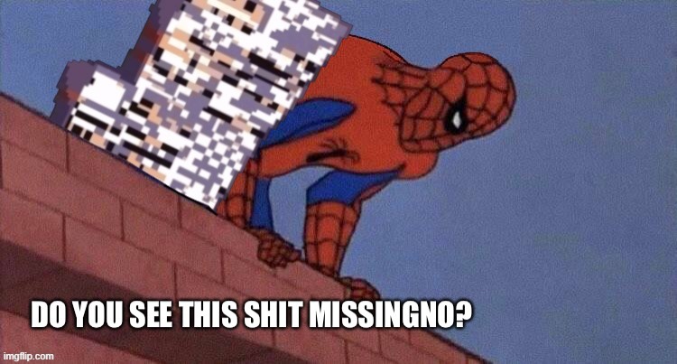 Do you see this shit Missingno? | image tagged in do you see this shit missingno | made w/ Imgflip meme maker