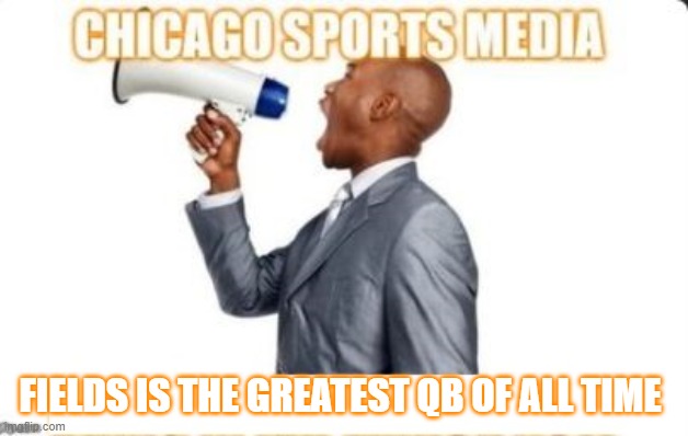 The greatest of all time | FIELDS IS THE GREATEST QB OF ALL TIME | image tagged in sports,the bears,chicago bears | made w/ Imgflip meme maker