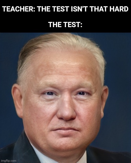Kim J. Putin | TEACHER: THE TEST ISN'T THAT HARD
 

THE TEST: | image tagged in coronavirus | made w/ Imgflip meme maker