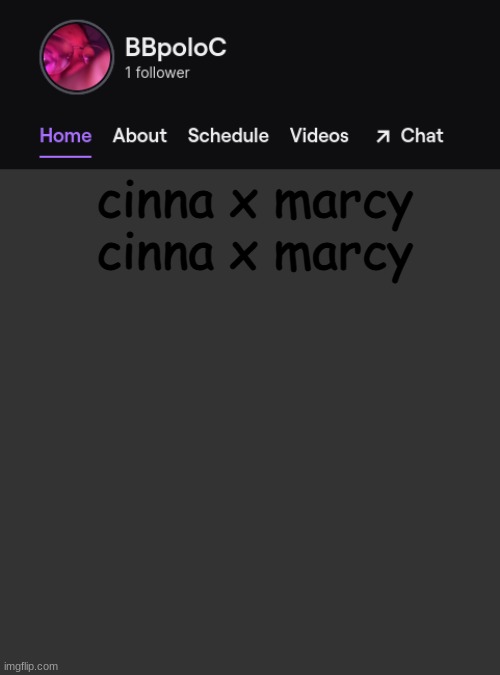 Twitch template | cinna x marcy
cinna x marcy | image tagged in twitch template | made w/ Imgflip meme maker