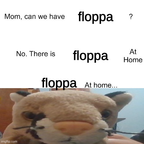 mom can i have floppa? | floppa; floppa; floppa | image tagged in mom can we have,funny | made w/ Imgflip meme maker