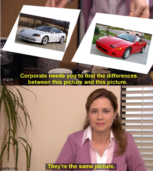 Stealth & 3000GT | image tagged in memes,they're the same picture | made w/ Imgflip meme maker