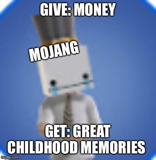 Mojang deal | image tagged in mojang | made w/ Imgflip meme maker