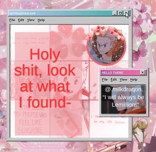 Remember when I used to make templates for people? | Holy shit, look at what I found- | made w/ Imgflip meme maker