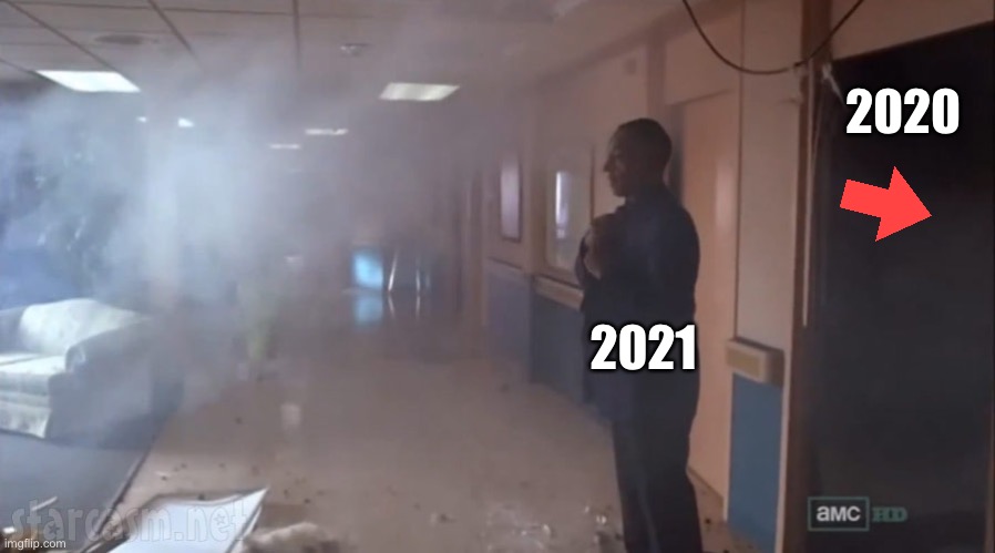 Gus Fring No Big Deal | 2020 2021 | image tagged in gus fring no big deal | made w/ Imgflip meme maker