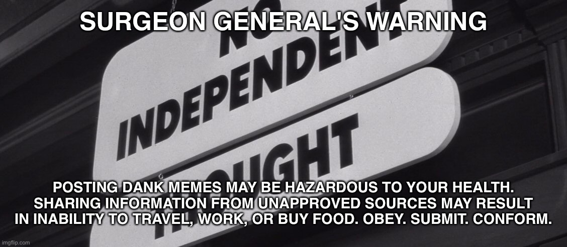 I'm all outta bubblegum | SURGEON GENERAL'S WARNING; POSTING DANK MEMES MAY BE HAZARDOUS TO YOUR HEALTH. SHARING INFORMATION FROM UNAPPROVED SOURCES MAY RESULT IN INABILITY TO TRAVEL, WORK, OR BUY FOOD. OBEY. SUBMIT. CONFORM. | made w/ Imgflip meme maker