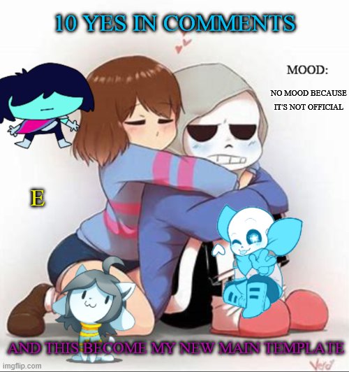 SSFR'S template (5) | 10 YES IN COMMENTS; NO MOOD BECAUSE IT'S NOT OFFICIAL; E; AND THIS BECOME MY NEW MAIN TEMPLATE | image tagged in ssfr's template 5 | made w/ Imgflip meme maker