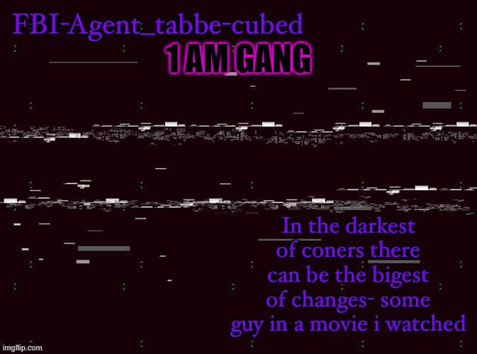 1 am gang | 1 AM GANG | image tagged in nice job duskit thx for temp btw | made w/ Imgflip meme maker
