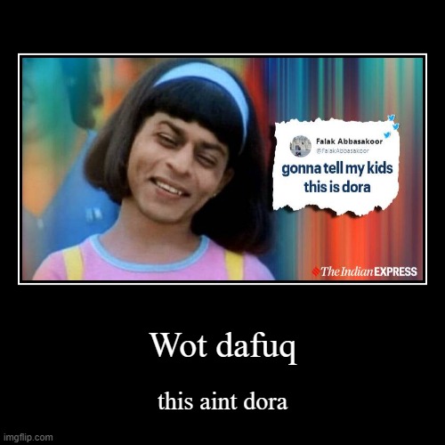the unholy dora | image tagged in funny,demotivationals,dora the explorer | made w/ Imgflip demotivational maker
