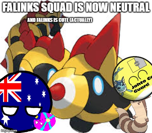 Falinks the cute boi | FALINKS SQUAD IS NOW NEUTRAL; AND FALINKS IS CUTE (ACTUALLY) | image tagged in falinks the cute boi | made w/ Imgflip meme maker