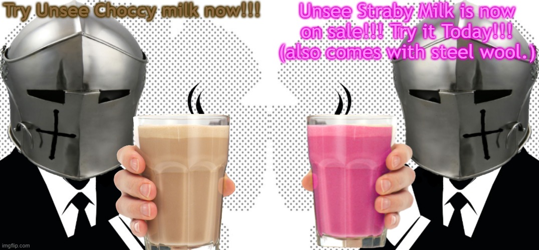 Try Unsee Choccy milk now!!! Unsee Straby Milk is now on sale!!! Try it Today!!! (also comes with steel wool.) | image tagged in coffee crusader | made w/ Imgflip meme maker