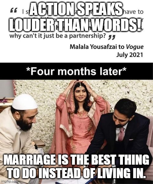 Just Pakistani | ACTION SPEAKS LOUDER THAN WORDS! MARRIAGE IS THE BEST THING TO DO INSTEAD OF LIVING IN. | image tagged in funny | made w/ Imgflip meme maker