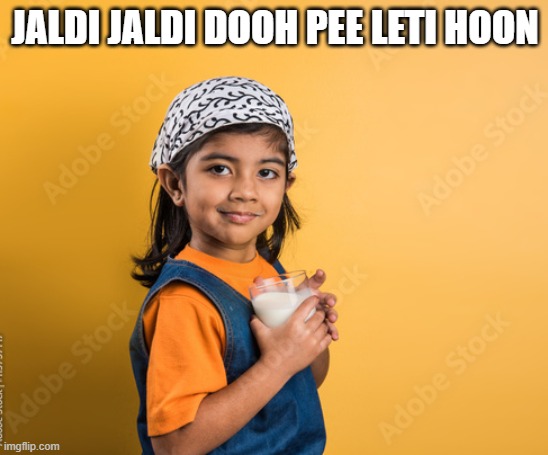 Jaldi Jaldi Doodh Pee leti hoon | JALDI JALDI DOOH PEE LETI HOON | image tagged in jaldi jaldi doodh pee leta hoon,milk kid | made w/ Imgflip meme maker