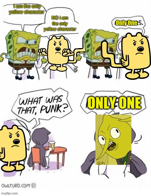 Who Is The Only  Yellow Character in the world | NO i am the only yellow character; I am the only yellow character; Only One; ONLY ONE | image tagged in amatuers meme,lemongrab,wubbzy,spongebob,adventure time | made w/ Imgflip meme maker