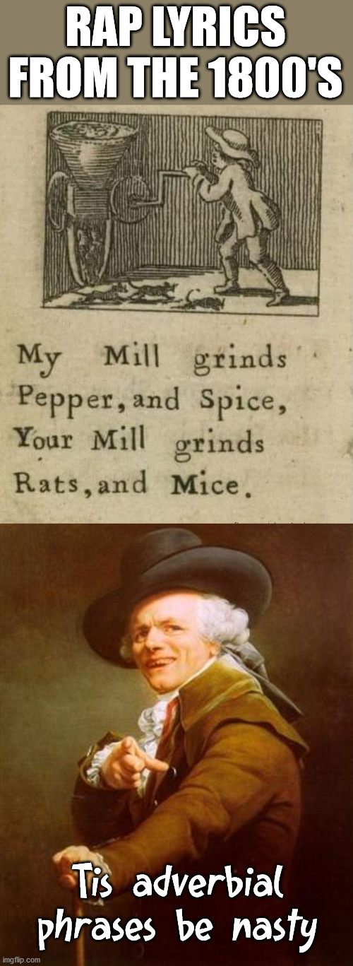RAP LYRICS FROM THE 1800'S; Tis adverbial phrases be nasty | image tagged in ye olde englishman | made w/ Imgflip meme maker