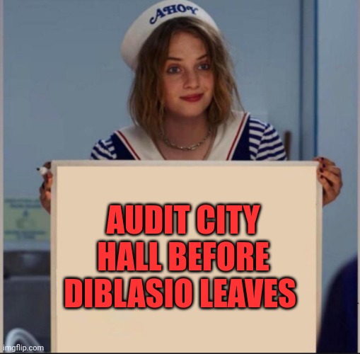 Where is the missing 800 million ? | AUDIT CITY HALL BEFORE DIBLASIO LEAVES | image tagged in ahoy girl,diblasio,government corruption,embezzlement,theft,oswald cobblepot | made w/ Imgflip meme maker