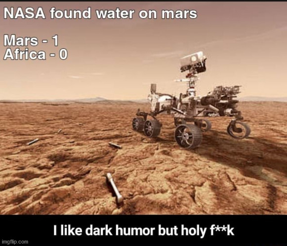 holy cow | image tagged in no water africa,africa,mars | made w/ Imgflip meme maker
