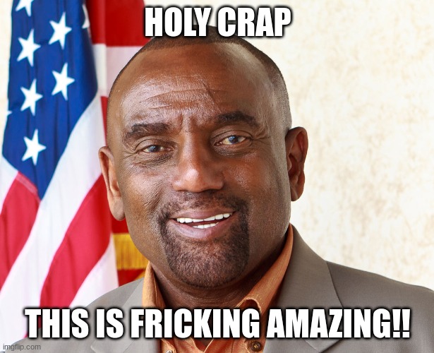 Jesse Lee Peterson That's Amazin' | HOLY CRAP THIS IS FRICKING AMAZING!! | image tagged in jesse lee peterson that's amazin' | made w/ Imgflip meme maker