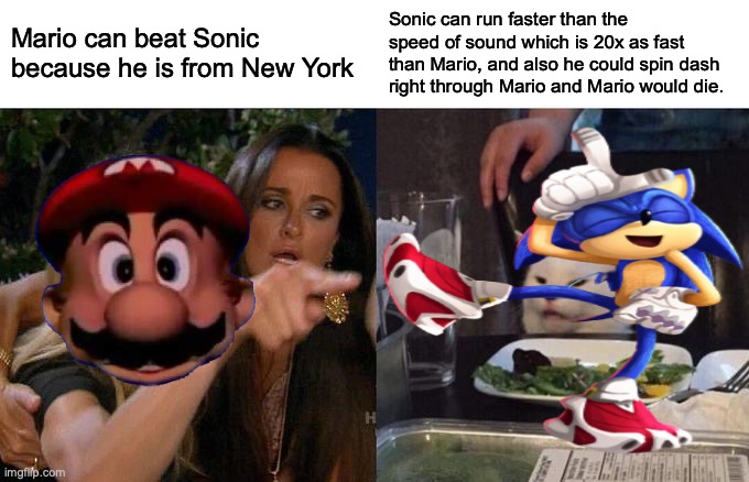 Mario vs. Sonic | Mario can beat Sonic because he is from New York; Sonic can run faster than the speed of sound which is 20x as fast than Mario, and also he could spin dash right through Mario and Mario would die. | image tagged in change my mind | made w/ Imgflip meme maker