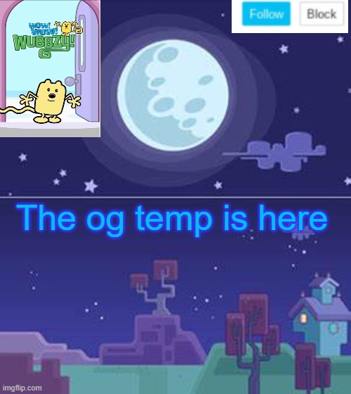 Not using it, just saying it is here | The og temp is here | image tagged in old announcement,wubbzy | made w/ Imgflip meme maker